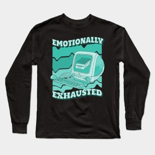 Emotionally exhausted Long Sleeve T-Shirt